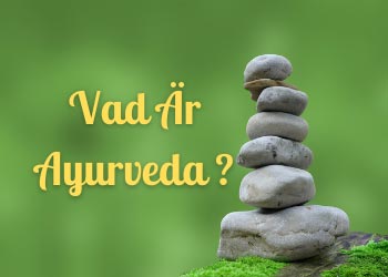 stenar som balanserar - Vad är Ayurveda
